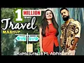 Download Lagu Travel Mashup | KuHu Gracia  Ft Abhishek Raina | Love Songs | Romantic Bollywood Songs