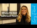 What s the best bathroom flooring