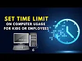 SET Time Limit on Computer Usage for Kids or Employees Windows