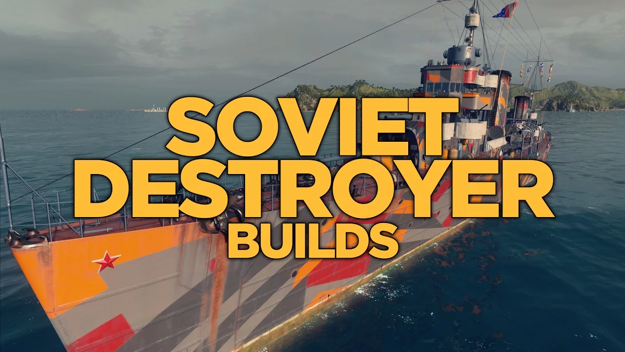 World of Warships - Soviet Destroyer Builds