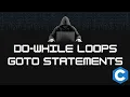 Do-While Loops Goto Statements in C Understanding Control Flow