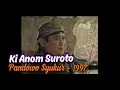 Lagu WAYANG KULIT. Ki Anom Suroto Full 1997. Lakon Pandowo Syukur. BT: Kirun, Tuti Tri Sedya