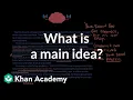 What is a main idea Reading Khan Academy