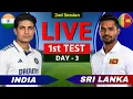 Live India vs Sri Lanka Day 3 Live Cricket Match Scores Commentary IND vs SL Live Session 2