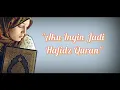Download Lagu aku ingin jadi hafidz quran-Sedih-MERDU (LIRIK)