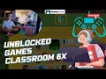 Unblocked Games Classroom 6x Play Fun Games at School Without Restrictions
