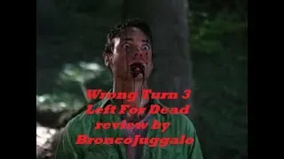 wrong turn 3 left for dead review by broncojuggalo