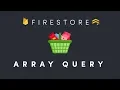 Firestore Array Query