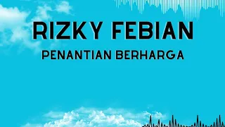 Download Rizky Febian - Penantian Berharga \ MP3