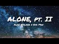 Alan Walker X Ava Max - ALONE, pt.II(lyrics)