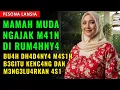 Download Lagu KISAH NYATA !! PESONA MAMAH MUDA ANAK SATU