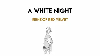 Download Irene of Red Velvet 'A White Night' // Lirik Sub Indo MP3