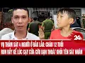 Download Lagu Vụ Thảm sát  4 người ở Đắk Lắk: Cháu 12 tuổi run rẩy kể lúc cạy cửa cứu bạn thoát khỏi tên sát nhân