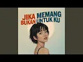 Download Lagu Jika Memang Bukan Untuk Ku