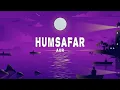 AUR - Humsafar (Lyrics)