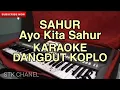 Download Lagu SAHUR Ayo Kita Sahur - KARAOKE DANGDUT KOPLO