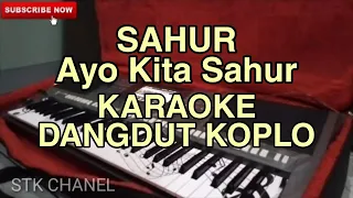 Download SAHUR Ayo Kita Sahur - KARAOKE DANGDUT KOPLO MP3