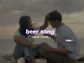 beer song ( s l o w e d + r e v e r b ) | lilvibe