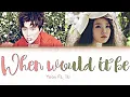 IU (아이유) Ft. Yoon Hyun-sang - 'When Would It Be' lyrics (color coded lyrics)