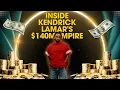 Kendrick Lamar Built A 140 Million Fortune Through SMART Investments