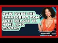 How Does The JavaScript DOM Tree Relate To HTML And CSSOM - JavaScript Toolkit