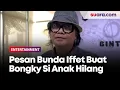 Download Lagu Pesan Bunda Iffet Buat Bongky Si Anak Hilang Potlot
