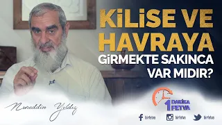 Kilise ve havraya girmekte sakınca var mıdır?