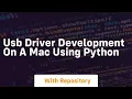 USB Driver Development on a Mac using Python
