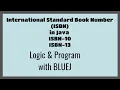 ISBN International Standard Book Number Logic and Program in Java ISBN-10 and ISBN-13