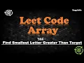 Leet Code 744 Find Smallest Letter Greater Than Target Leet Code Daily Problem Solving EnggAdda