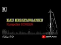 KARAOKE KAU KESAYANGANKU [ SCREEN ] NADA PRIA_LIRIK VERSI KEYBOARD