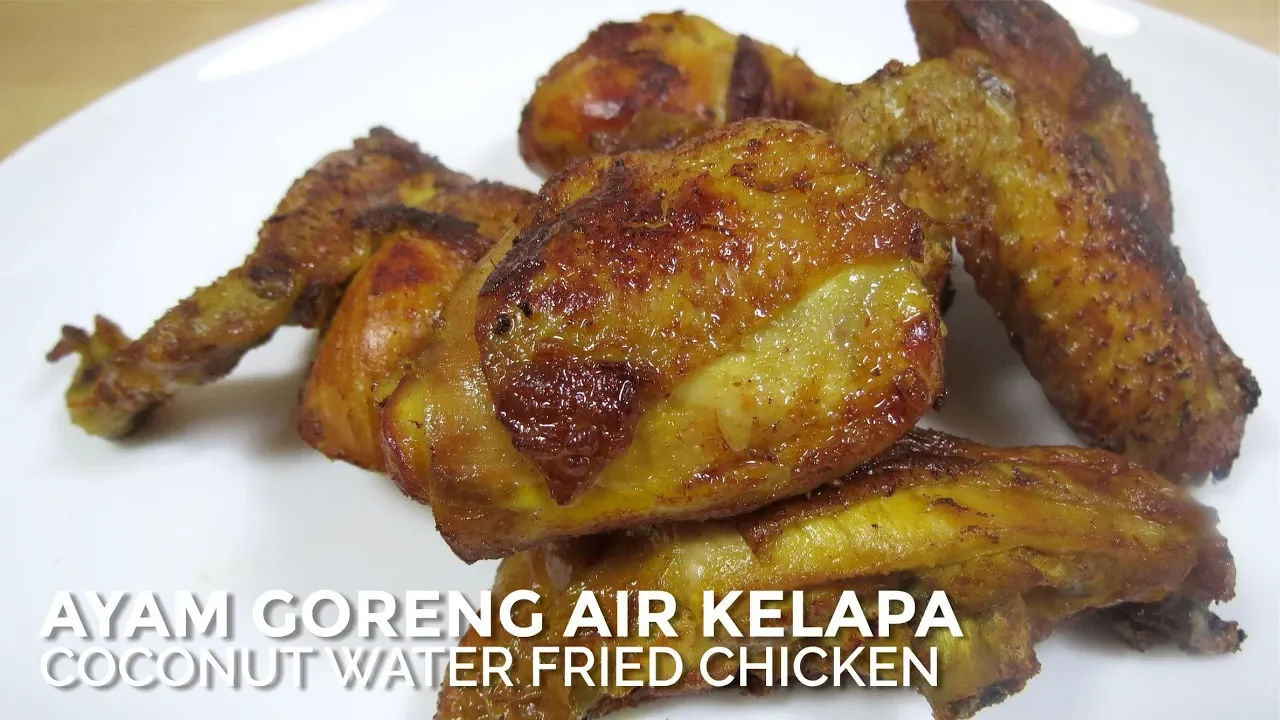 AYAM GORENG AIR KELAPA // COCONUT WATER FRIED CHICKEN AYAM GORENG AIR KELAPA // COCONUT WATER FRIED CHICKEN