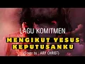 Download Lagu Lagu Komitmen: “MENGIKUT YESUS KEPUTUSANKU” - ARY CHIRST
