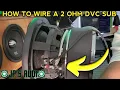 how to wire a dual voice coil 2 ohm subwoofer dvc 2ohm sub