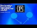 How To Make a Bouncing Ball Using Gravity and Velocity Processing 3