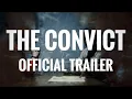 The Convict 2025 - Official Trailer (HD)