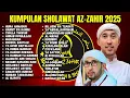 Kumpulan Sholawat Pilihan Az Zahir Terbaru 2025