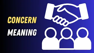 Concern Meaning in English Concern Word Explained with Easy Examples