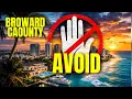 DON T Move to Broward County Until You Watch This