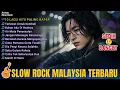 Download Lagu 🎸 Album Slow Rock Malaysia Terbaru 2025 🎶 | 😢 Lagu Sedih Banget  💔 Menyentuh Hati Sampai Nangis