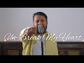 Download Lagu Un-Break My Heart - Gabriel Henrique (Cover Toni Braxton)