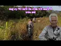Lagu Xót xa ông cụ 90 tuổi ăn CƠM với MUỐI, uống nước SUỐI ở trên NÚI../718
