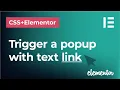 Trigger a popup with text in CSS and Elementor How to open a popup when you click on a text link