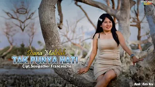 Download TAK PUNYA HATI || Diana Malelak || Cipt.Sosipather Francescho || Lagu Pop Indonesia Timur MP3