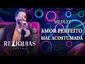 Download Lagu RELÍQUIAS - MEDLEY: Amor Perfeito/ Mal Acostumada (Latino 30 anos ao vivo)