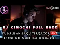 Download Lagu DJ DUGEM TERGACOR 2025 • KUMPULAN DJ PALING VIRAL SEDUNIA •|| DJ KIMOCHI FULL BASS TERBARU ||