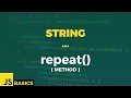 Javascript Basics String repeat method