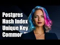 Postgres Hash Index with Unique Constraint Solutions to Common Challenges