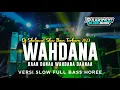 Download Lagu Dj Wahdana dan dana wahdana dana Versi Slow Full bass Terbaru • Situbondo Slow Bass