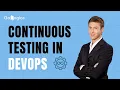 Master Continuous Testing in DevOps - Step-by-Step Tutorial Tools